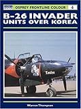 B-26 Invader Units over Korea (Osprey Frontline Colour 4) by Warren Thompson