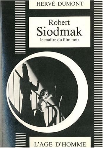 Amazon Fr Robert Siodmak Maitre Du Film Noir Dumont Herve Livres Amazon Fr Robert Siodmak Maitre Du Film Noir Dumont Herve Livres