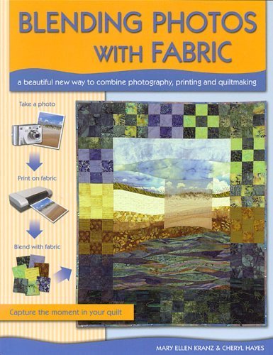 Blending Photos with Fabric: A Beautiful New Wa... 1893824330 Book Cover