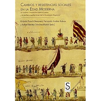 Cambios Y Resistencias Sociales En La Edad Moderna (Sílex Universidad) Cambios Y Resistencias Sociales En La Edad Moderna (Sílex Universidad)