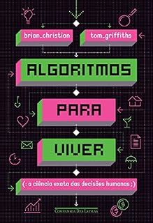 Livro Algoritmos para viver: A ciência exata das decisões humanas