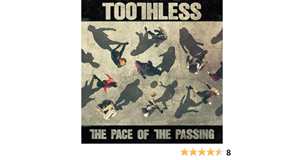 Toothless The Pace Of The Passing Lp Amazon Com Music