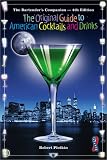 The Bartender's Companion: The Original Guide to American Cocktails and Drinks (4th ed.) by Robert Plotkin