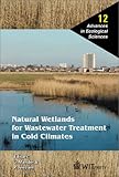 Natural Wetlands for Wastewater Treatment in Cold Climates, , 1853128597