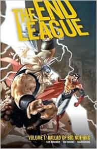 The End League Vol 1 Ballad Of Big Nothing Rick