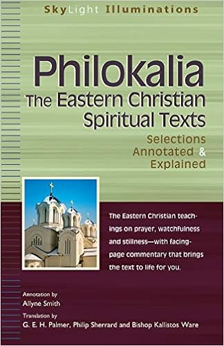Philokalia: The Eastern Christian Spiritual Texts Selections Annotated & Explained (Skylight Illuminations)