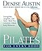 Pilates for Every Body: Strengthen, Lengthen, and Tone-- With This Complete 3-Week Body Makeover - Book by Denise Austin