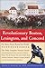 Revolutionary Boston, Lexington, and Concord: The Shots Heard 'round the World (Town Memoirs)
