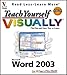 Teach Yourself VISUALLY Word 2003 (Visual Read Less, Learn More) by Ruth Maran