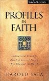 Profiles in Faith: Inspirational Readings Based on Lives of People Who Changed the World (Value Book Ser) by Harold J. Sala (2003-01-01)