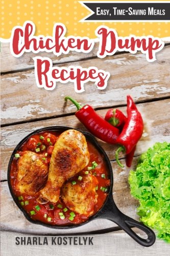 Chicken Dump Recipes: Easy, Time-Saving Meals