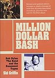 Million Dollar Bash: Bob Dylan, The Band and the Basement Tapes. Revised and updated edition by 