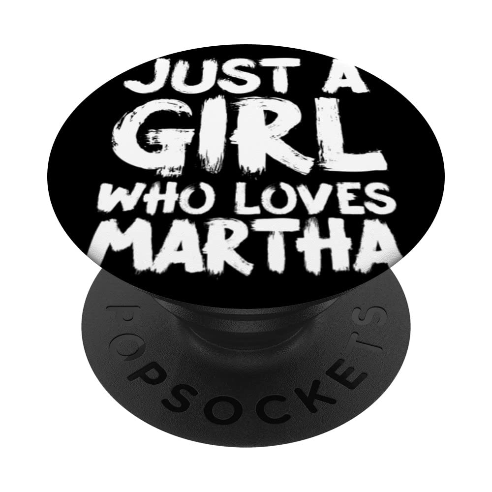 Just A Girl Who Loves Martha PopSockets Swappable PopGrip