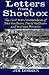 Letters from a Shoebox: The Civil War Correspondence of John Huffman, David Huffman and William Bowm by