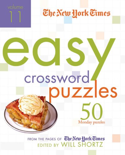 The New York Times Easy Crossword Puzzles Volume 11: 50 Monday Puzzles from the Pages of The New Yor