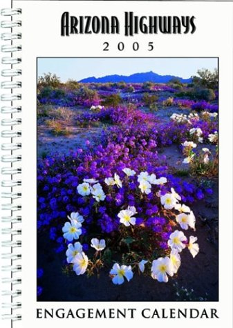 Arizona Highways 2005 Engagemant Calendar by 
