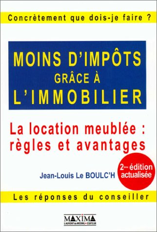 Moins d'impôts grâce à l'immobilier by Jean-Louis Le Boulc'H