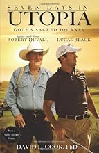 Seven Days in Utopia: Golf's Sacred Journey