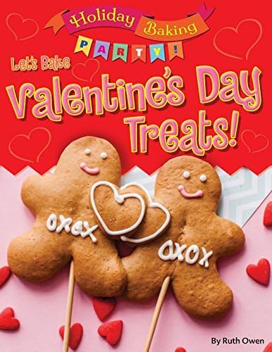 Let's Bake Valentine's Day Treats! (Holiday Baking Party) Paperback – January 15, 2018