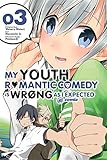 My Youth Romantic Comedy Is Wrong, As I Expected @ comic, Vol. 3 - manga (My Youth Romantic Comedy Is Wrong, As I Expected @ comic (manga)) by
