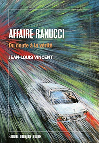 Affaire Ranucci : Du doute à la vérité by