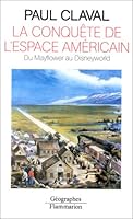La Conquete De L'espace Americain: Du Mayflower Au Disneyworld (Geographes) 2082128059 Book Cover