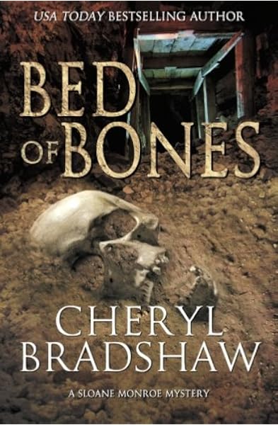 Amazon Com Bed Of Bones Sloane Monroe Series 9781492397267 Bradshaw Cheryl Books