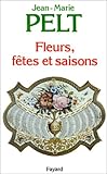 Fleurs, fêtes et saisons (French Edition) by 