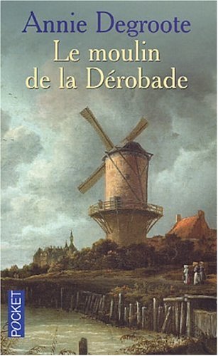 Le  moulin de la Dérobade
