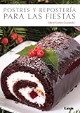 Postres y repostería para las fiestas (Spanish Edition)