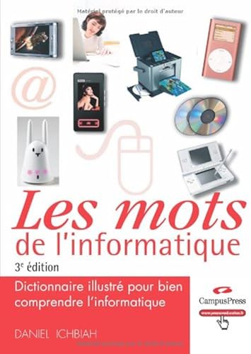 Download Les Mots de l'Informatique 3e ed - Dictionnaire illustré pour bien comprendre l'informatique PDF