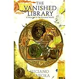 The Vanished Library: A Wonder of the Ancient World (Hellenistic Culture and Society)