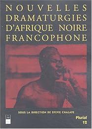Nouvelles dramaturgies d'Afrique noire francophone