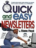Image de Quick and Easy Newsletters : A Step-By-Step System Using Software You Already Have to Create a Newsletter in an Afternoon