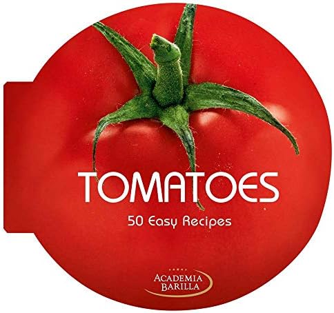 Tomatoes: 50 Easy Recipes - A Cookbook