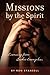 Missions by the Spirit by 