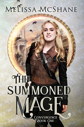 The Summoned Mage (Convergence Book 1) by [McShane, Melissa]
