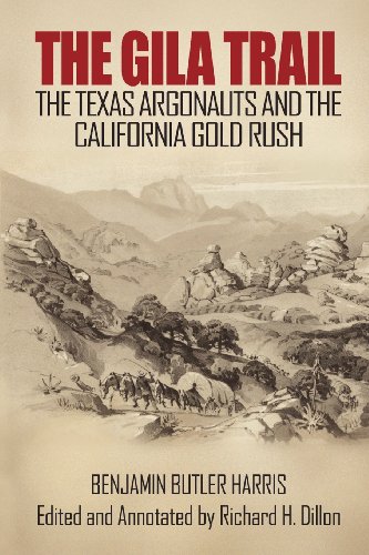 The Gila Trail: The Texas Argonauts and the California Gold Rush