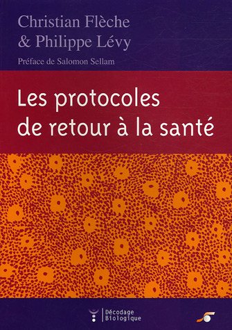 Les protocoles de retour à la santé by Christian Flèche, Philippe Lévy