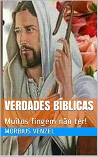 Livro VERDADES BÍBLICAS: Muitos fingem não ter!