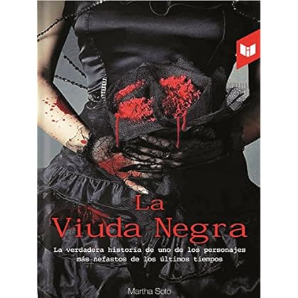 La viuda negra: La verdadera historia de uno de los personajes más nefastos de los últimos tiempos La viuda negra: La verdadera historia de uno de los personajes más nefastos de los últimos tiempos