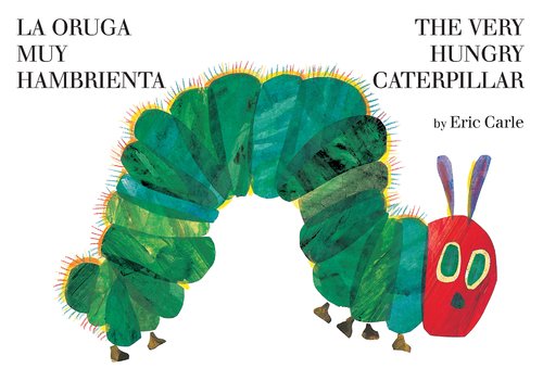 La oruga muy hambrienta/The Very Hungry Caterpillar: bilingual board book (Spanish Edition)