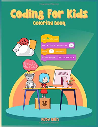 Download Coding For Kids Coloring Book Beautiful Illustrations For Children S 4 8 That Is Positive Fun And Creative Rain Ruby 9798637893836 Amazon Com Books