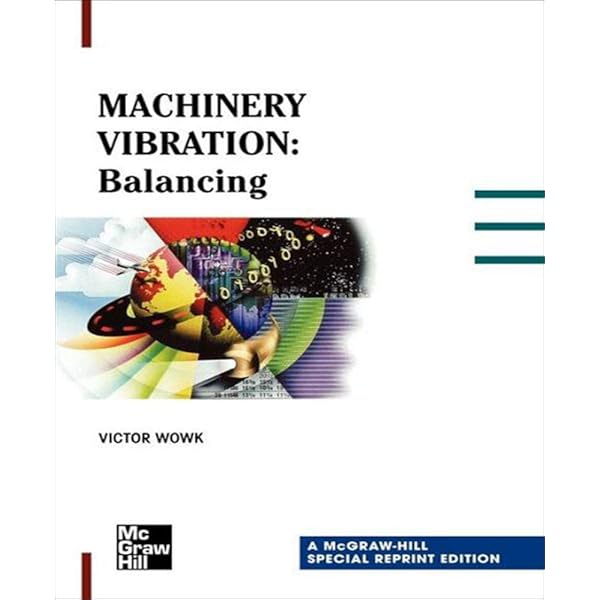 Machinery Vibration Balancing Special Reprint Edition Wowk Victor 9780071348614 Amazon Com Books