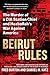 Beirut Rules: The Murder of a CIA Station Chief and Hezbollah's War Against America