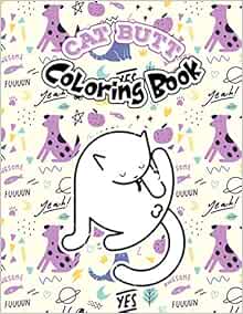 Cat Butt Coloring Book: Cat Coloring Book, Activity Book to giggle and