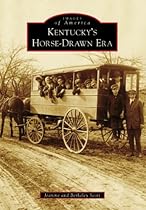 Kentucky's Horse-Drawn Era (Images of America)