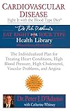 Cardiovascular Disease: Fight it with the Blood Type Diet: The Individualized Plan for Treating Hear by Dr. Peter J. D'Adamo, Catherine Whitney