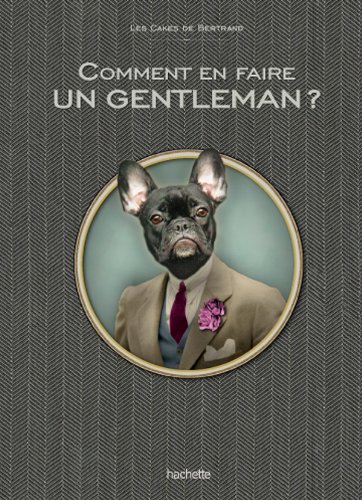 Comment en faire un gentleman ?