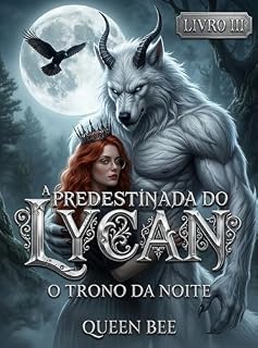 Livro A PREDESTINADA DO LYCAN (Livro III): O TRONO DA NOITE (A Predestina do Lycan)